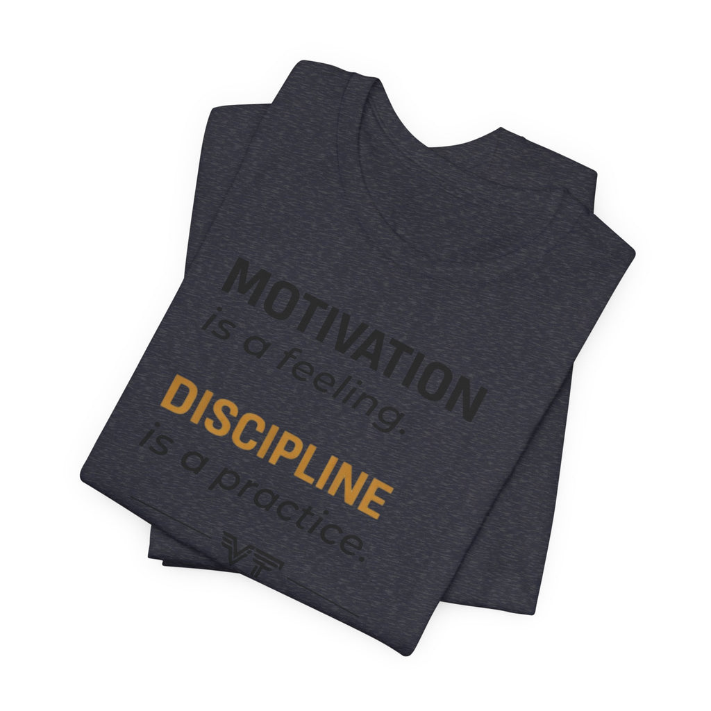 Discipline Over Motivation Tee